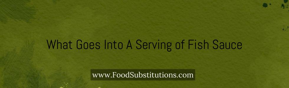 What Goes Into A Serving of Fish Sauce