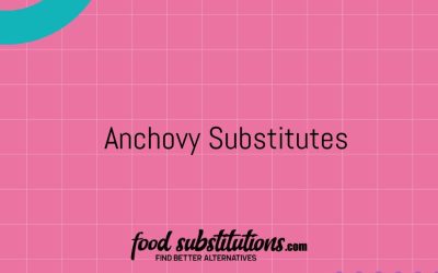 Anchovy Substitute – Replacements And Alternatives