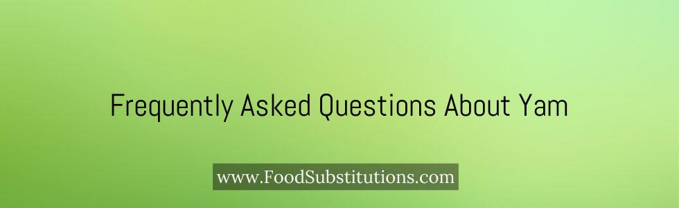 Frequently Asked Questions About Yam