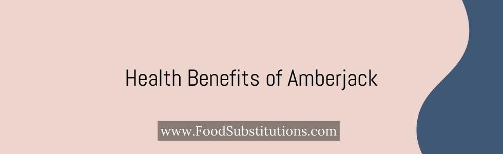 Health Benefits of Amberjack