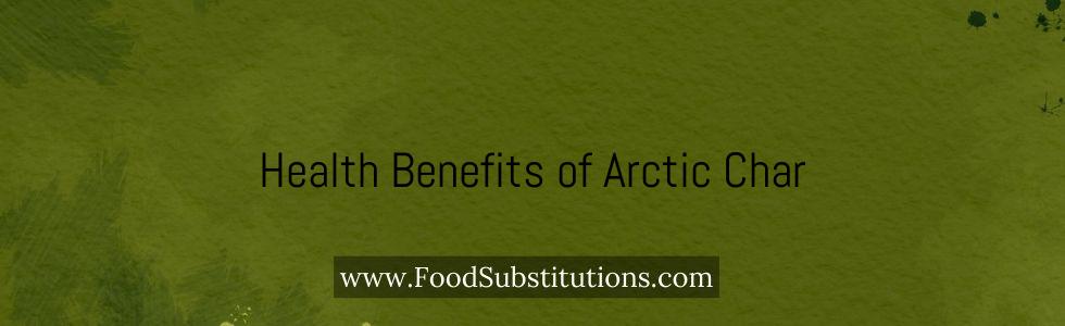 Health Benefits of Arctic Char