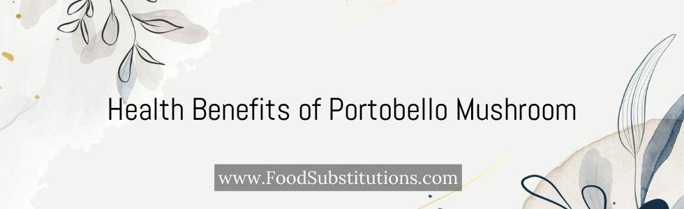 Health Benefits of Portobello Mushroom