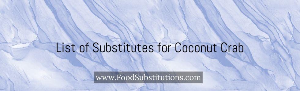 List of Substitutes for Coconut Crab