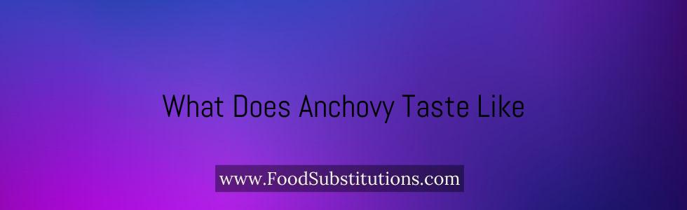 What Does Anchovy Taste Like