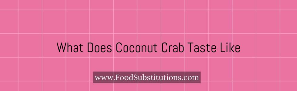 What Does Coconut Crab Taste Like
