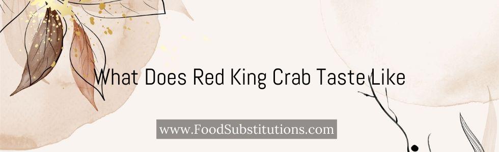 What Does Red King Crab Taste Like