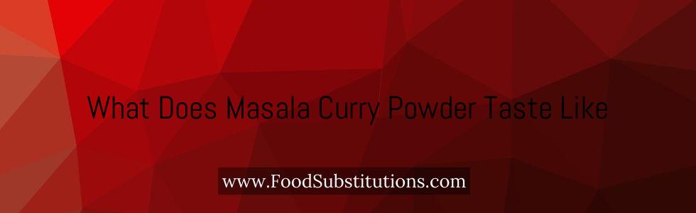 What Does Masala Curry Powder Taste Like